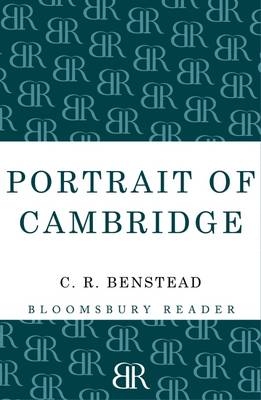 Portrait of Cambridge -  Benstead C. R. Benstead