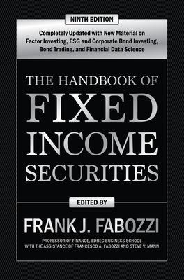 The Handbook of Fixed Income Securities, Ninth Edition - Frank Fabozzi, Steven Mann, Francesco Fabozzi