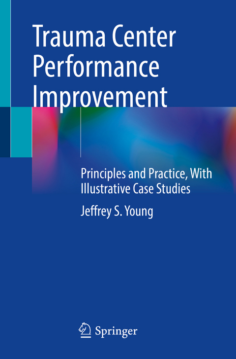 Trauma Center Performance Improvement - Jeffrey S. Young