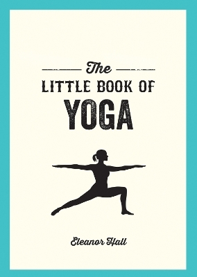 The Little Book of Yoga - Eleanor Hall