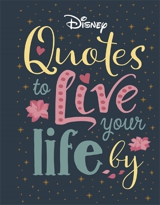 Disney Quotes to Live Your Life By -  Walt Disney