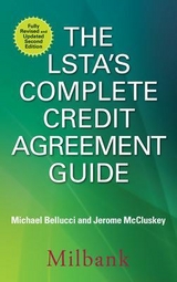 The LSTA's Complete Credit Agreement Guide, Second Edition - Bellucci, Michael; McCluskey, Jerome