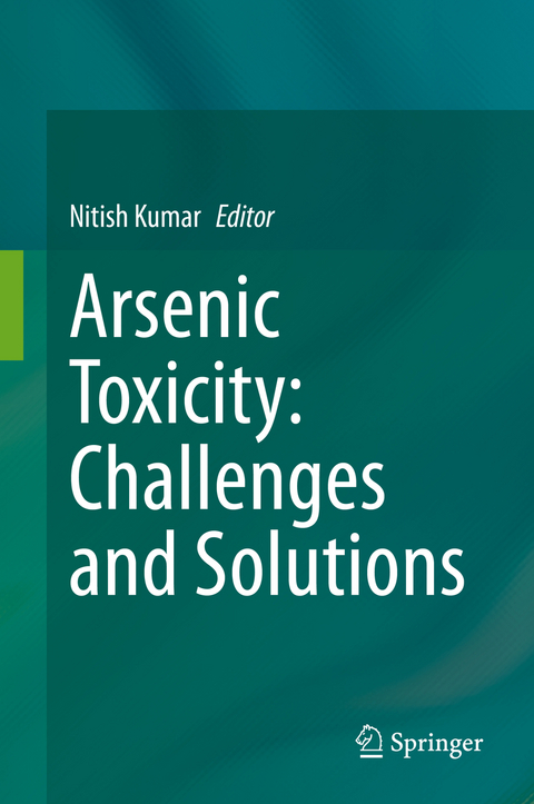 Arsenic Toxicity: Challenges and Solutions - 