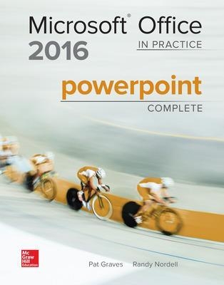 MICROSOFT OFFICE POWERPOINT 2016 COMPLETE: IN PRACTICE - Randy Nordell