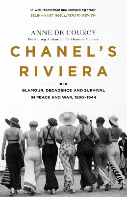 Chanel's Riviera - Anne De Courcy