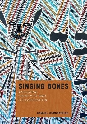 Singing Bones - Samuel Curkpatrick