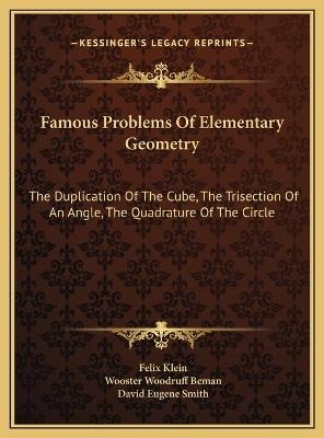 Famous Problems Of Elementary Geometry - Felix Klein