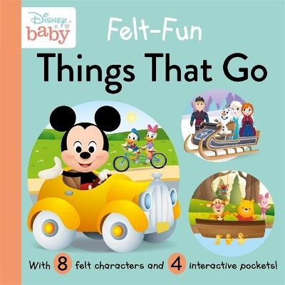 Disney Baby: Felt-Fun Things That Go - Cancelled -  Igloo Books