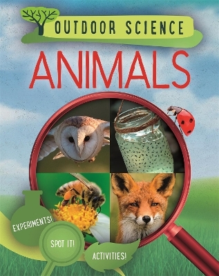 Outdoor Science: Animals - Sonya Newland