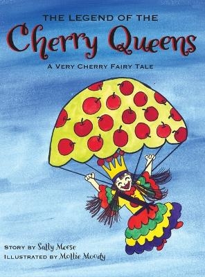 The Legend of the Cherry Queens - Sally Meese