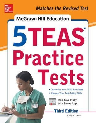 McGraw-Hill Education 5 TEAS Practice Tests, Third Edition - Kathy Zahler