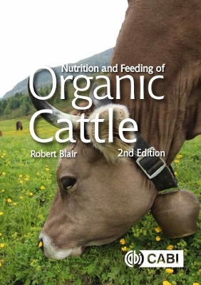 Nutrition and Feeding of Organic Cattle - Robert Blair