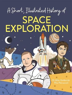 A Short, Illustrated History of… Space Exploration - Dr. Mike Goldsmith