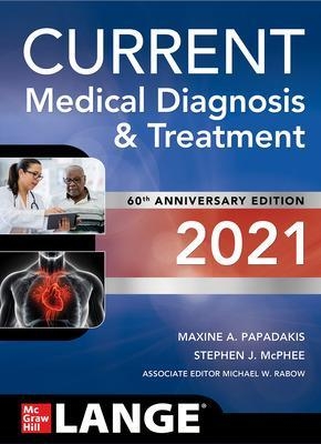 CURRENT Medical Diagnosis and Treatment 2021 - Maxine Papadakis, Stephen McPhee, Michael Rabow