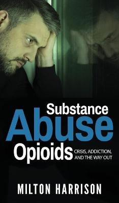 Substance Abuse Opioids - Milton Harrison