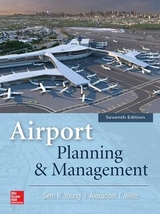 Airport Planning & Management, Seventh Edition - Young, Seth; Wells, Alexander