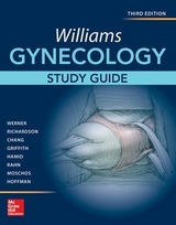 Williams Gynecology, Third Edition, Study Guide - Werner, Claudia; Richardson, Debra; Chang, Stephanie; Griffith, William; Hamid, Cherine