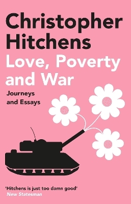 Love, Poverty and War - Christopher Hitchens