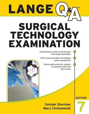 LANGE Q&A Surgical Technology Examination, Seventh Edition - Carolan Sherman, Mary Chmielewski