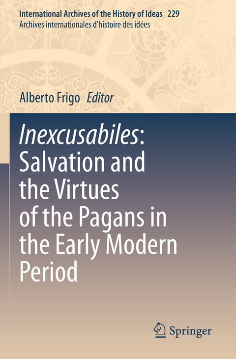 Inexcusabiles: Salvation and the Virtues of the Pagans in the Early Modern Period - 