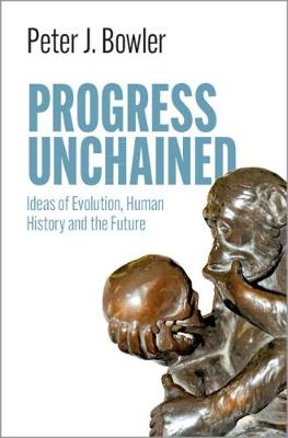 Progress Unchained - Peter J. Bowler