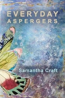Everyday Aspergers - Samantha Craft