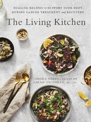 The Living Kitchen - Tamara Green, Sarah Grossman