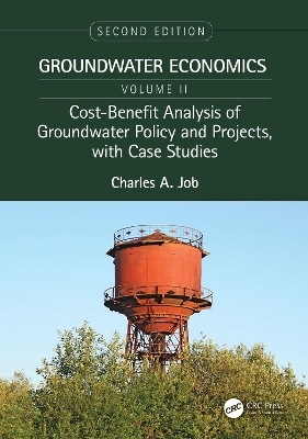 Cost-Benefit Analysis of Groundwater Policy and Projects, with Case Studies - Charles Job