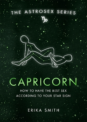 Astrosex: Capricorn - Erika W. Smith