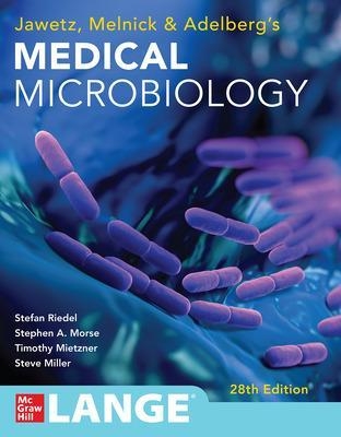 Jawetz Melnick & Adelbergs Medical Microbiology 28 E - Stefan Riedel, Stephen Morse, Timothy Mietzner, Steve Miller