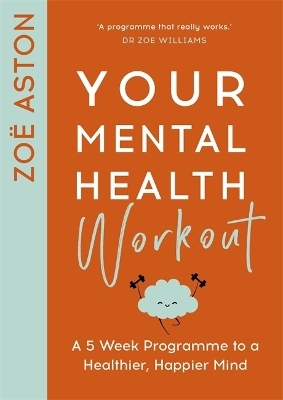 Your Mental Health Workout - Zoë Aston