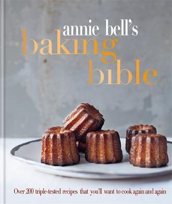 Annie Bell's Baking Bible - Annie Bell