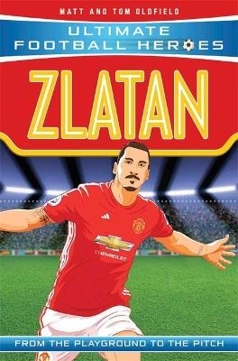 Zlatan (Ultimate Football Heroes - the No. 1 football series) - Matt &amp Oldfield;  Tom