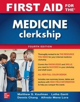 First Aid for the Medicine Clerkship, Fourth Edition - Kaufman, Matthew; Ganti, Latha; Chang, Dennis; Mena Lora, Alfredo J.