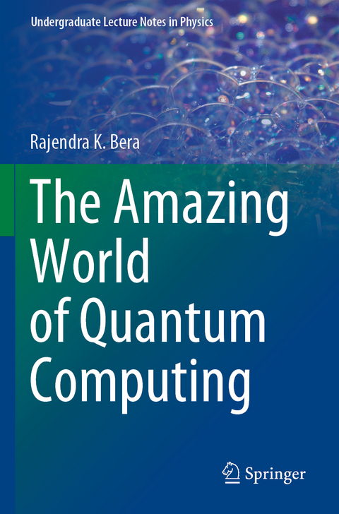 The Amazing World of Quantum Computing - Rajendra K. Bera