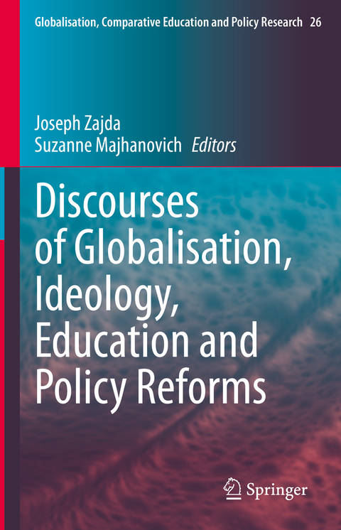 Discourses of Globalisation, Ideology, Education and Policy Reforms - 