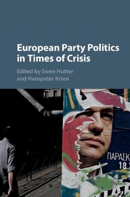 European Party Politics in Times of Crisis - 