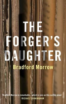 The Forger's Daughter - Bradford Morrow