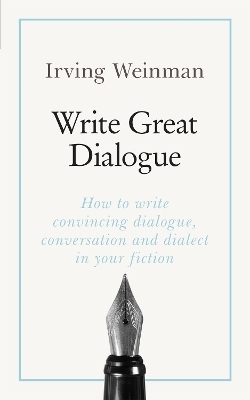 Write Great Dialogue - Irving Weinman