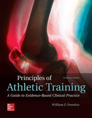 Principles of Athletic Training: A Guide to Evidence-Based Clinical Practice - William Prentice