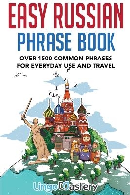 Easy Russian Phrase Book -  Lingo Mastery
