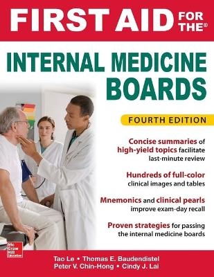 First Aid for the Internal Medicine Boards, Fourth Edition - Tao Le, Tom Baudendistel, Peter Chin-Hong, Cindy Lai
