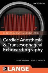 Cardiac Anesthesia and Transesophageal Echocardiography - Wasnick, John; Hillel, Zak; Nicoara, Alina