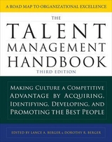 The Talent Management Handbook, Third Edition: Making Culture a Competitive Advantage by Acquiring, Identifying, Developing, and Promoting the Best People - Berger, Lance; Berger, Dorothy