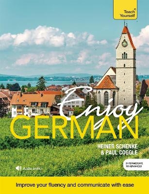 Enjoy German Intermediate to Upper Intermediate Course - Paul Coggle, Paul Coggle Esq, Heiner Schenke