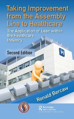 Taking Improvement from the Assembly Line to Healthcare - Ronald G. Bercaw