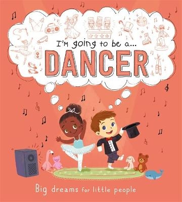 I'm going to be a...Dancer -  Igloo Books