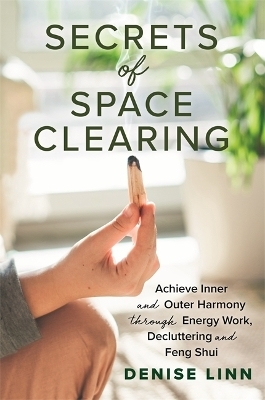 Secrets of Space Clearing - Denise Linn