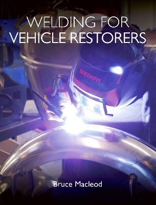 Welding for Vehicle Restorers - Bruce Macleod