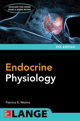 Endocrine Physiology, Fifth Edition - Patricia Molina